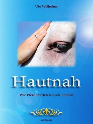 cover image of Hautnah--Wie Pferde verletzte Seelen heilen